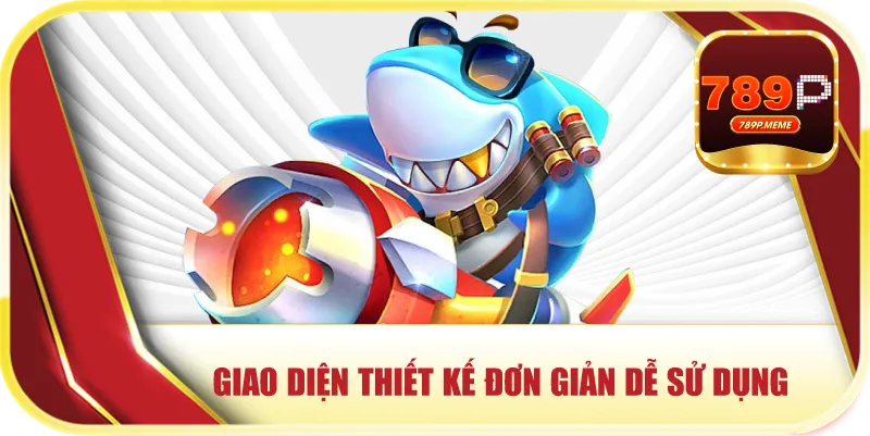 Giao diện thiết kế đơn giản dễ sử dụng